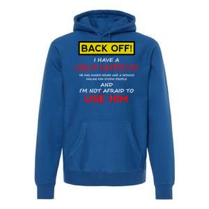 Back Off I Have A Crazy Friend Great Gift Friend Premium Hoodie