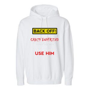 Back Off I Have A Crazy Friend Great Gift Friend Garment-Dyed Fleece Hoodie