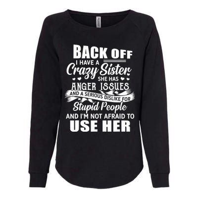 Back Off I Have A Crazy Sisters Brothers Boy Girl Womens California Wash Sweatshirt