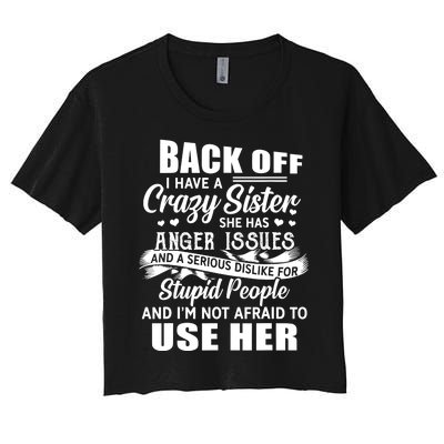 Back Off I Have A Crazy Sisters Brothers Boy Girl Women's Crop Top Tee