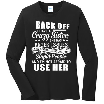 Back Off I Have A Crazy Sisters Brothers Boy Girl Ladies Long Sleeve Shirt