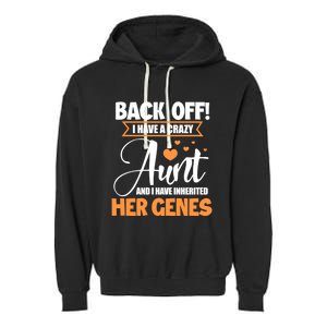 Back Off I Have A Crazy Aunt Nephew Niece Family Gift Garment-Dyed Fleece Hoodie