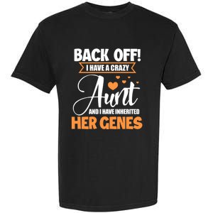 Back Off I Have A Crazy Aunt Nephew Niece Family Gift Garment-Dyed Heavyweight T-Shirt