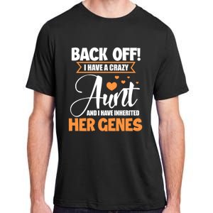 Back Off I Have A Crazy Aunt Nephew Niece Family Gift Adult ChromaSoft Performance T-Shirt