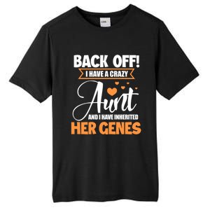 Back Off I Have A Crazy Aunt Nephew Niece Family Gift Tall Fusion ChromaSoft Performance T-Shirt