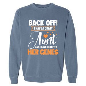 Back Off I Have A Crazy Aunt Nephew Niece Family Gift Garment-Dyed Sweatshirt