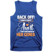 Back Off I Have A Crazy Aunt Nephew Niece Family Gift Tank Top