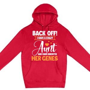 Back Off I Have A Crazy Aunt Nephew Niece Family Gift Premium Pullover Hoodie