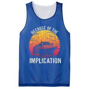 Because Of Implication Funny Boat Cruise Mesh Reversible Basketball Jersey Tank