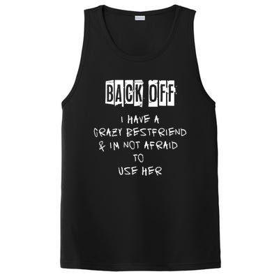 Back Off I Have A Crazy Best Friend Cool Gift PosiCharge Competitor Tank