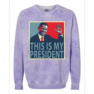 Barack Obama Is My President Colorblast Crewneck Sweatshirt