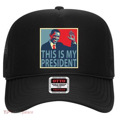 Barack Obama Is My President High Crown Mesh Back Trucker Hat