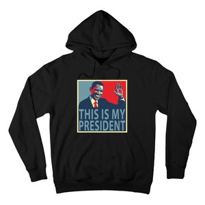 Barack Obama Is My President Hoodie