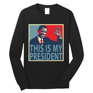 Barack Obama Is My President Long Sleeve Shirt