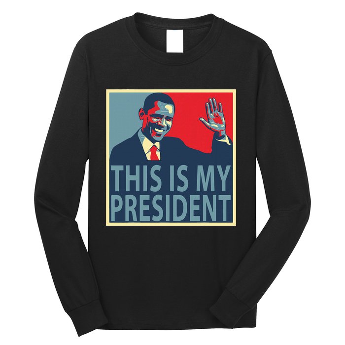 Barack Obama Is My President Long Sleeve Shirt