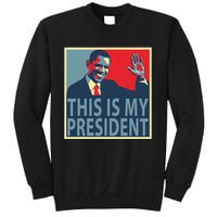 Barack Obama Is My President Sweatshirt