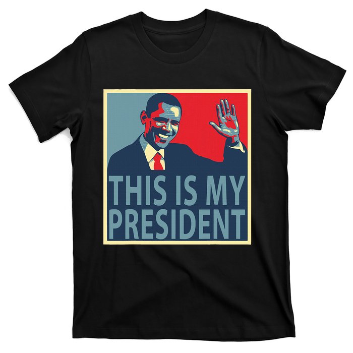 Barack Obama Is My President T-Shirt