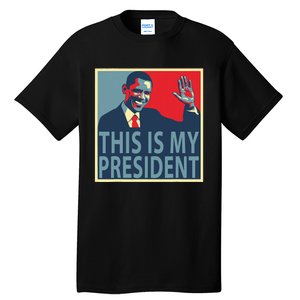 Barack Obama Is My President Tall T-Shirt