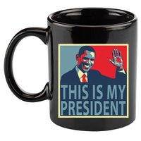 Barack Obama Is My President 11oz C Handle Ceramic Mug