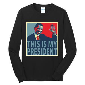 Barack Obama Is My President Tall Long Sleeve T-Shirt