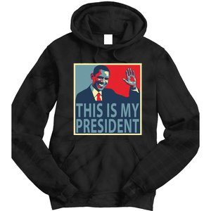 Barack Obama Is My President Tie Dye Hoodie