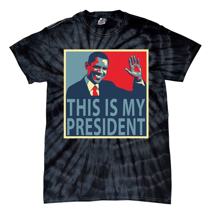 Barack Obama Is My President Tie-Dye T-Shirt