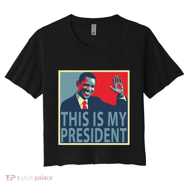 Barack Obama Is My President Crop Top