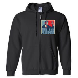 Barack Obama Is My President Full Zip Hoodie