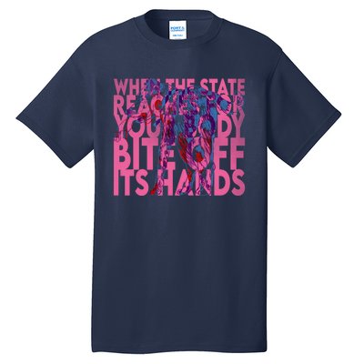 Bite Off Its Hands Tall T-Shirt