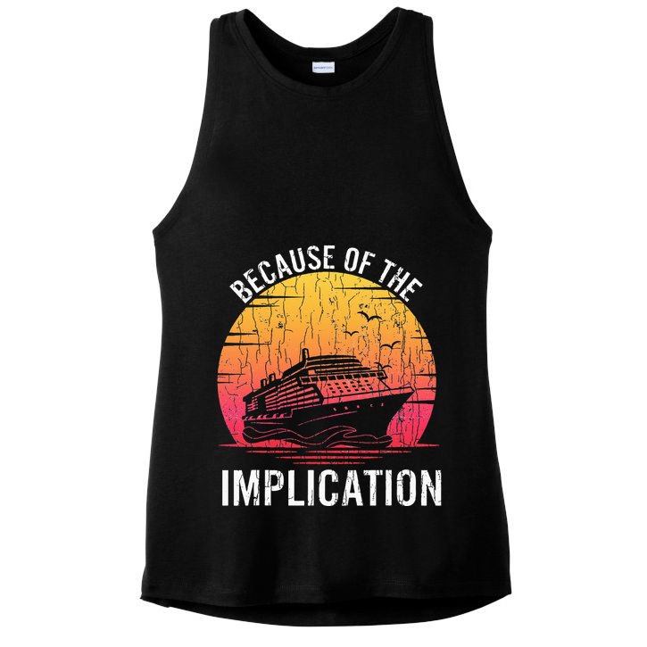 Because Of Implication Funny Boat Cruise Boating Graphic Ladies PosiCharge Tri-Blend Wicking Tank