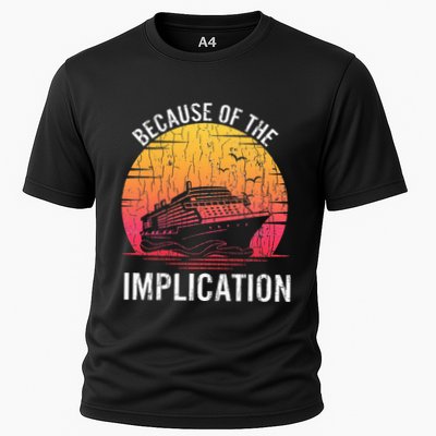 Because Of Implication Funny Boat Cruise Boating Graphic Performance Shirt