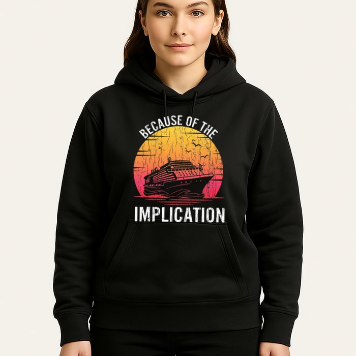 Because Of Implication Funny Boat Cruise Boating Graphic Hoodie