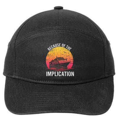Because Of Implication Funny Boat Cruise Boating Graphic 7-Panel Snapback Hat
