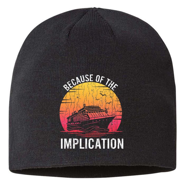Because Of Implication Funny Boat Cruise Boating Graphic Sustainable Beanie