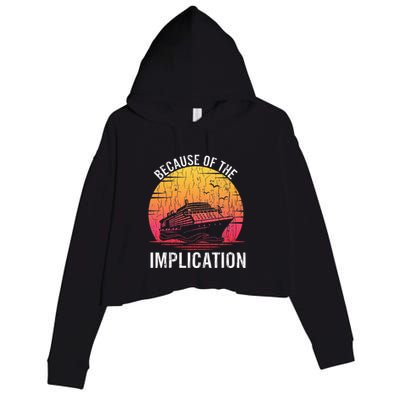 Because Of Implication Funny Boat Cruise Boating Graphic Crop Fleece Hoodie