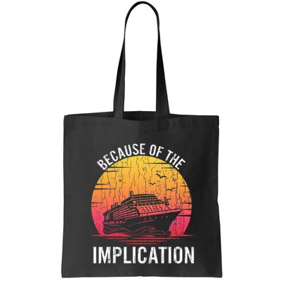 Because Of Implication Funny Boat Cruise Boating Graphic Bag