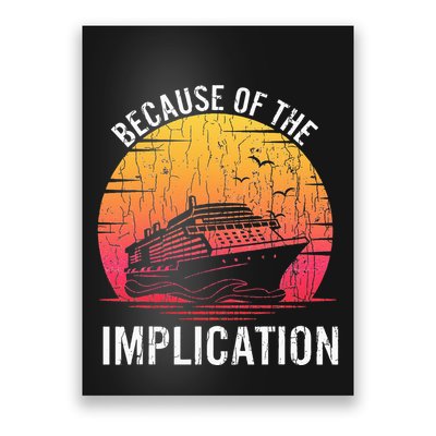 Because Of Implication Funny Boat Cruise Boating Graphic Poster