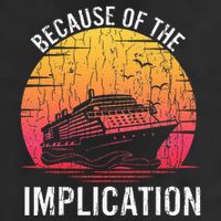 Because Of Implication Funny Boat Cruise Boating Graphic 25L Jumbo Tote