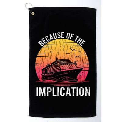 Because Of Implication Funny Boat Cruise Boating Graphic Golf Towel