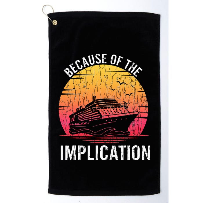 Because Of Implication Funny Boat Cruise Boating Graphic Golf Towel