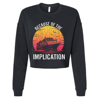 Because Of Implication Funny Boat Cruise Boating Graphic Cropped Pullover Crew