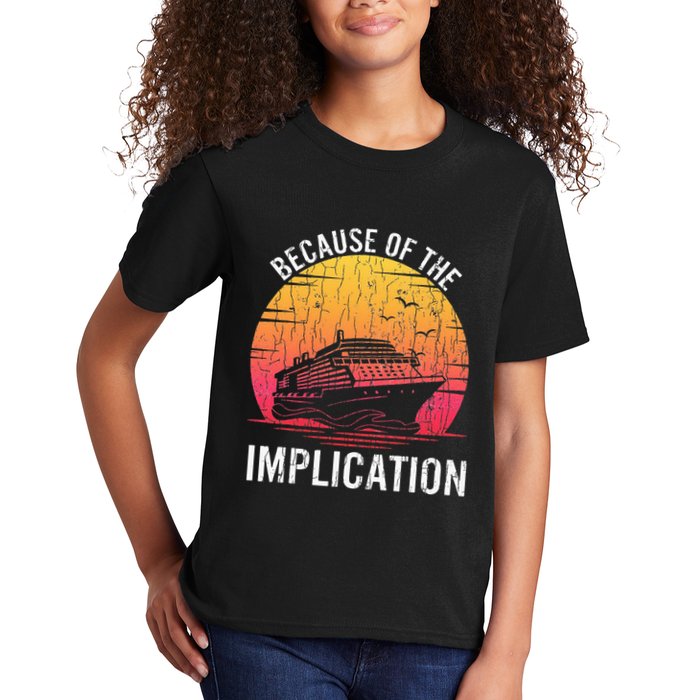 Because Of Implication Funny Boat Cruise Boating Graphic Kids T-Shirt
