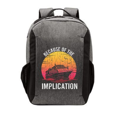 Because Of Implication Funny Boat Cruise Boating Graphic Vector Backpack