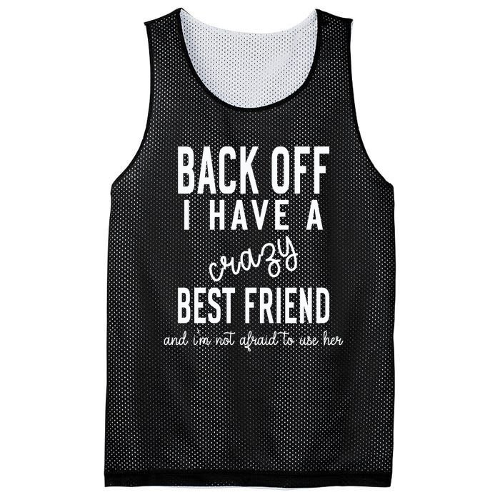 Back Off I Have A Crazy Best Friend Funny Mesh Reversible Basketball Jersey Tank