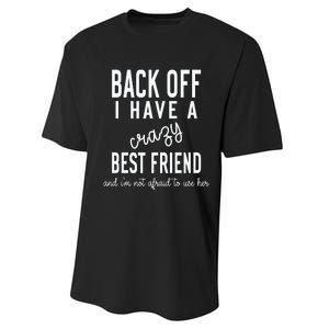 Back Off I Have A Crazy Best Friend Funny Performance Sprint T-Shirt