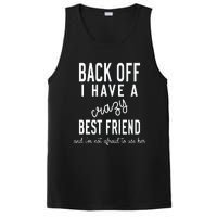 Back Off I Have A Crazy Best Friend Funny PosiCharge Competitor Tank