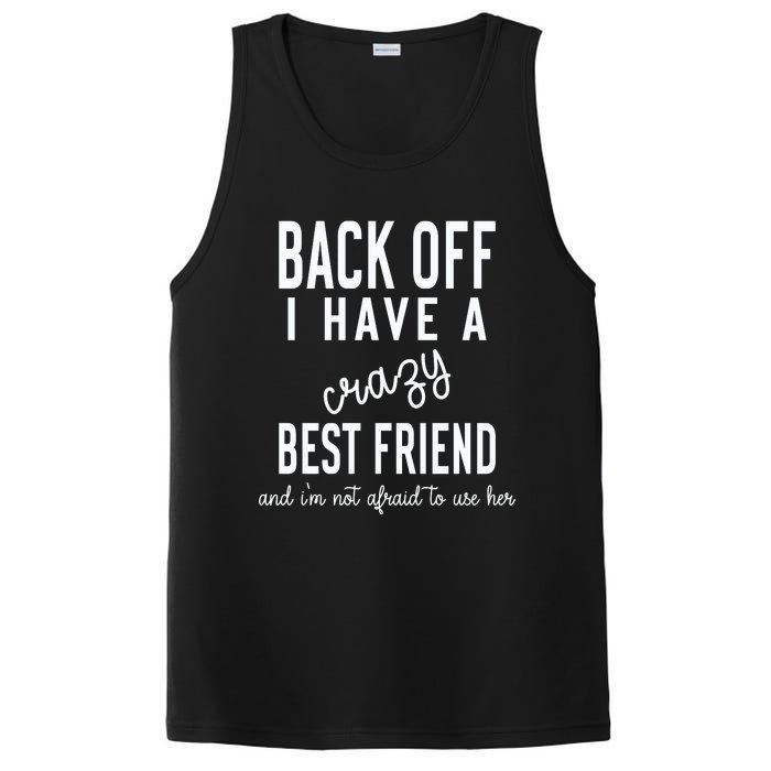 Back Off I Have A Crazy Best Friend Funny PosiCharge Competitor Tank