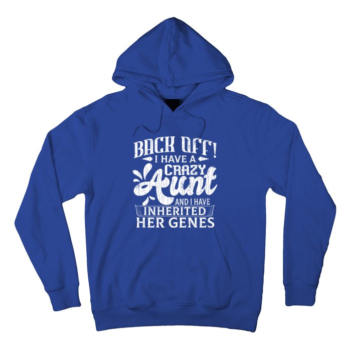 Back Off I Have A Crazy Aunt Funny Auntie Niece Graphic Great Gift Hoodie