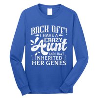 Back Off I Have A Crazy Aunt Funny Auntie Niece Graphic Great Gift Long Sleeve Shirt