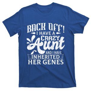 Back Off I Have A Crazy Aunt Funny Auntie Niece Graphic Great Gift T-Shirt